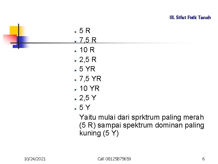 III. Sifat Fisik Tanah 5 R 7, 5 R 10 R 2, 5 R