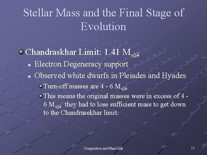 Stellar Mass and the Final Stage of Evolution Chandraskhar Limit: 1. 41 M n