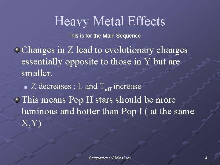Heavy Metal Effects This is for the Main Sequence Changes in Z lead to