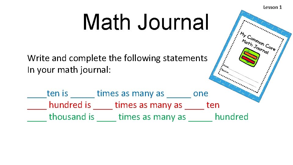 Math Journal Write and complete the following statements In your math journal: ____ten is