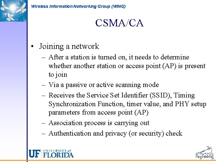 Wireless Information Networking Group (WING) CSMA/CA • Joining a network – After a station