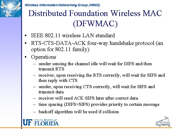 Wireless Information Networking Group (WING) Distributed Foundation Wireless MAC (DFWMAC) • IEEE 802. 11