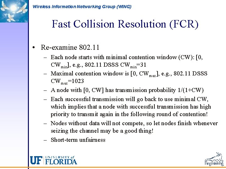 Wireless Information Networking Group (WING) Fast Collision Resolution (FCR) • Re-examine 802. 11 –