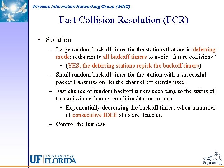 Wireless Information Networking Group (WING) Fast Collision Resolution (FCR) • Solution – Large random