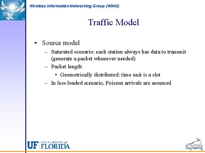 Wireless Information Networking Group (WING) Traffic Model • Source model – Saturated scenario: each