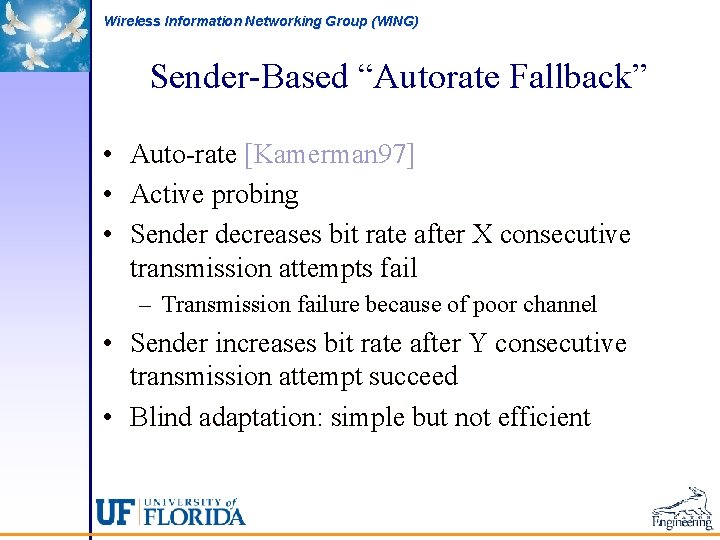 Wireless Information Networking Group (WING) Sender-Based “Autorate Fallback” • Auto-rate [Kamerman 97] • Active