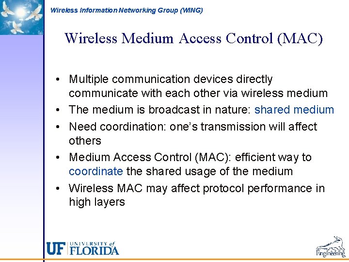 Wireless Information Networking Group (WING) Wireless Medium Access Control (MAC) • Multiple communication devices