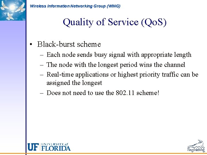 Wireless Information Networking Group (WING) Quality of Service (Qo. S) • Black-burst scheme –