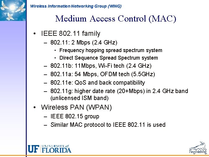 Wireless Information Networking Group (WING) Medium Access Control (MAC) • IEEE 802. 11 family