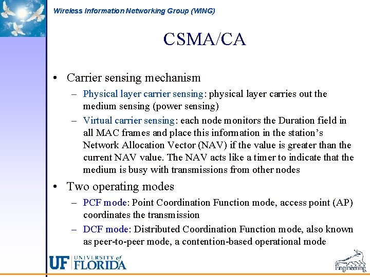 Wireless Information Networking Group (WING) CSMA/CA • Carrier sensing mechanism – Physical layer carrier