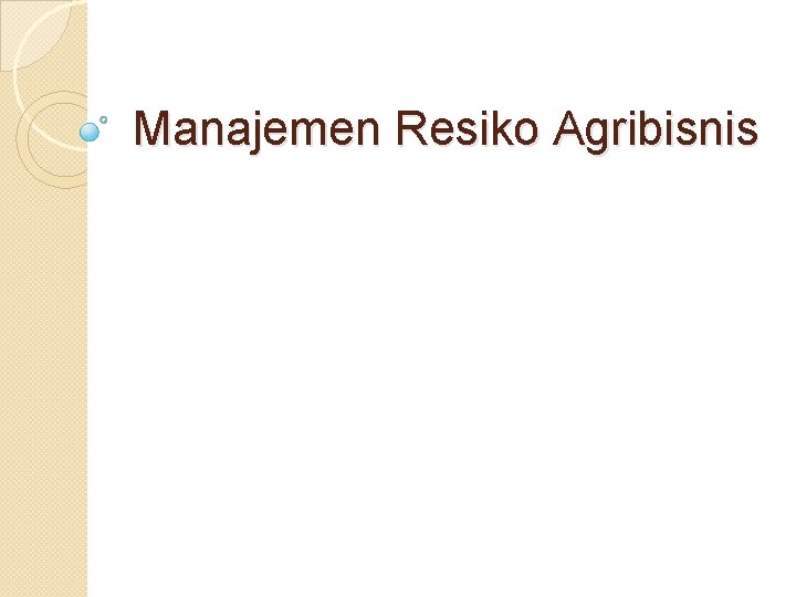 Manajemen Resiko Agribisnis 