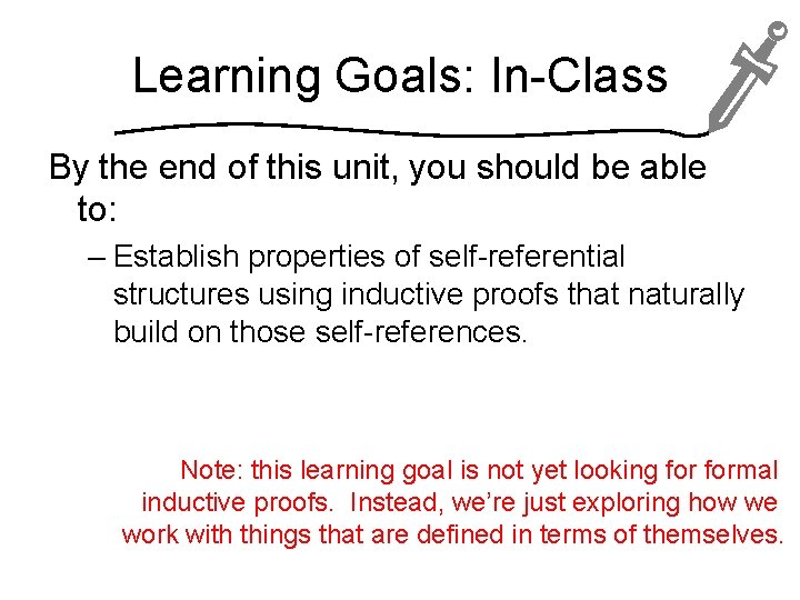 Learning Goals: In-Class By the end of this unit, you should be able to: