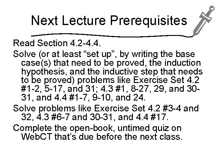 Next Lecture Prerequisites Read Section 4. 2 -4. 4. Solve (or at least “set