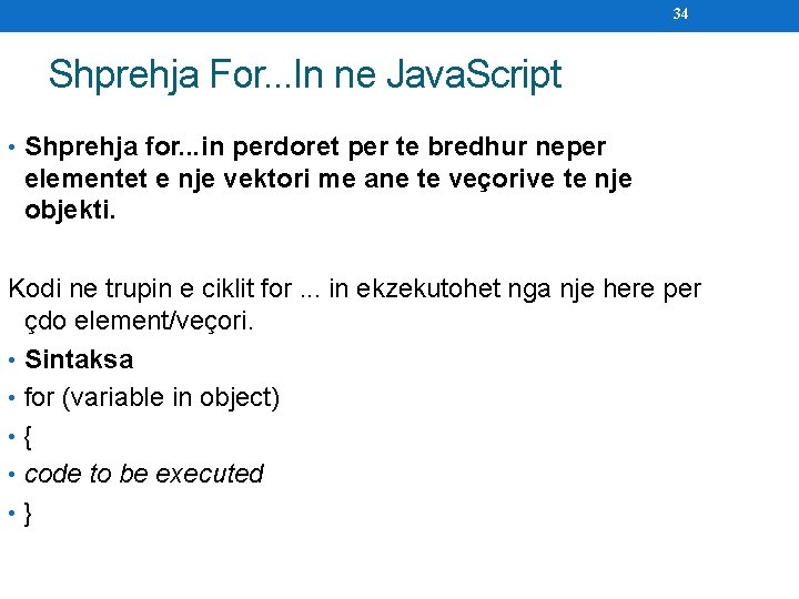 34 Shprehja For. . . In ne Java. Script • Shprehja for. . .