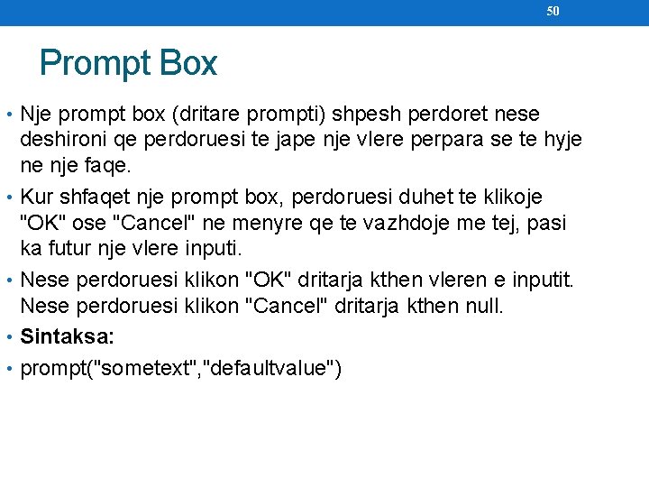 50 Prompt Box • Nje prompt box (dritare prompti) shpesh perdoret nese deshironi qe