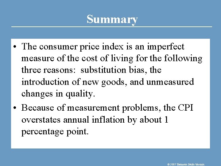 Summary • The consumer price index is an imperfect measure of the cost of