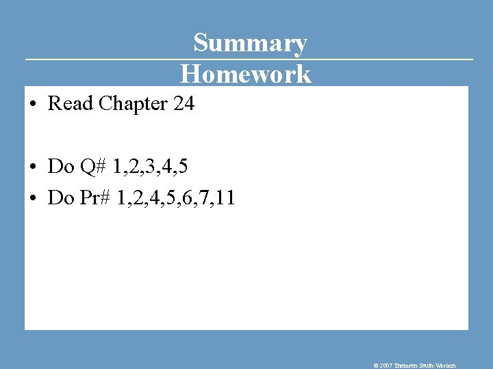 Summary Homework • Read Chapter 24 • Do Q# 1, 2, 3, 4, 5