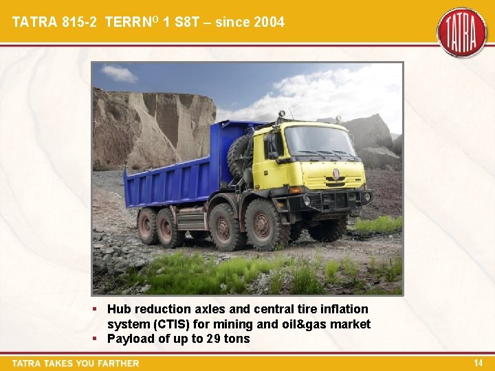 TATRA 815 -2 TERRNO 1 S 8 T – since 2004 § Hub reduction