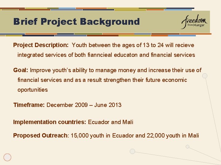 Brief Project Background Project Description: Youth between the ages of 13 to 24 will