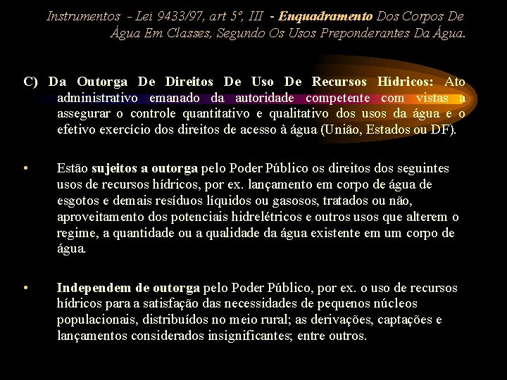 Instrumentos - Lei 9433/97, art 5º, III - Enquadramento Dos Corpos De Água Em