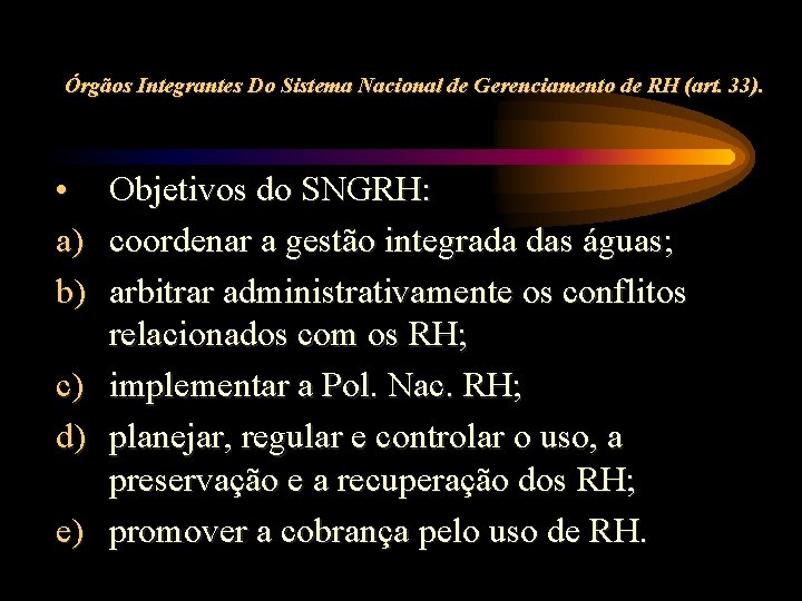 Órgãos Integrantes Do Sistema Nacional de Gerenciamento de RH (art. 33). • a) b)
