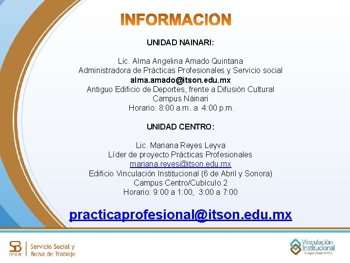 UNIDAD NAINARI: Lic. Alma Angelina Amado Quintana Administradora de Prácticas Profesionales y Servicio social