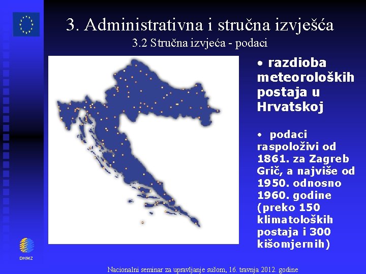 3. Administrativna i stručna izvješća 3. 2 Stručna izvjeća - podaci • razdioba meteoroloških