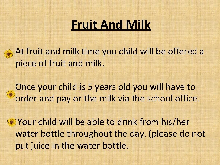 Fruit And Milk At fruit and milk time you child will be offered a
