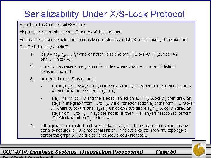 Serializability Under X/S-Lock Protocol Algorithm Test. Serializiabilty. X/SLock //input: a concurrent schedule S under