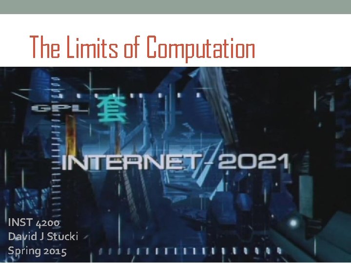 The Limits of Computation INST 4200 David J Stucki Spring 2015 