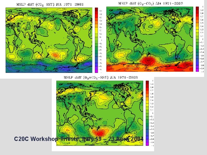Model Simulated MSLP difference for JJA 1971 -2000 C 20 C Workshop Trieste, Italy