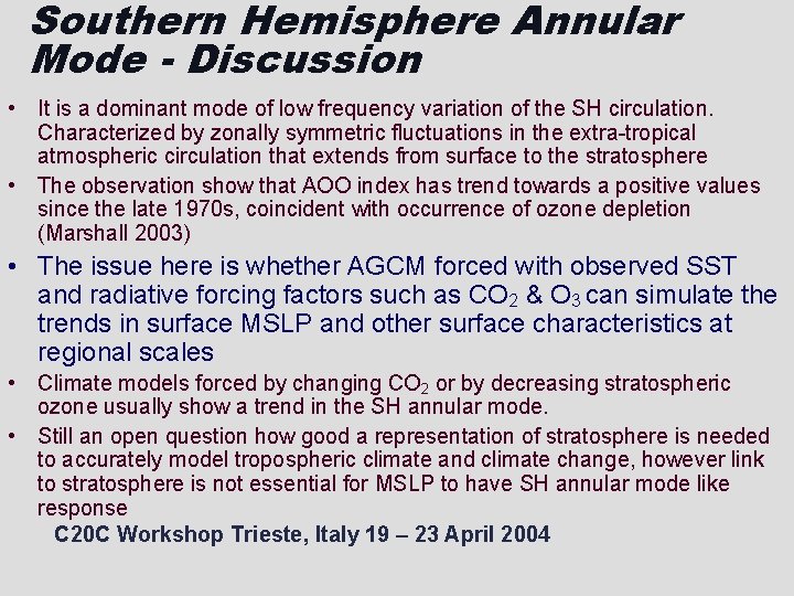 Southern Hemisphere Annular Mode - Discussion • It is a dominant mode of low