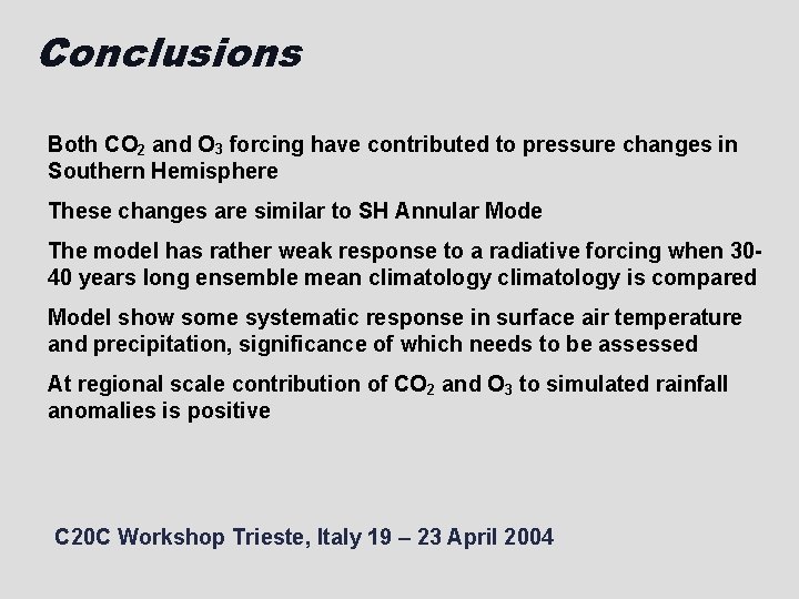 Conclusions Both CO 2 and O 3 forcing have contributed to pressure changes in