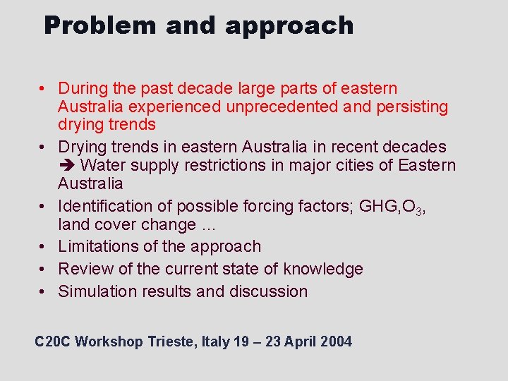 Problem and approach • During the past decade large parts of eastern Australia experienced