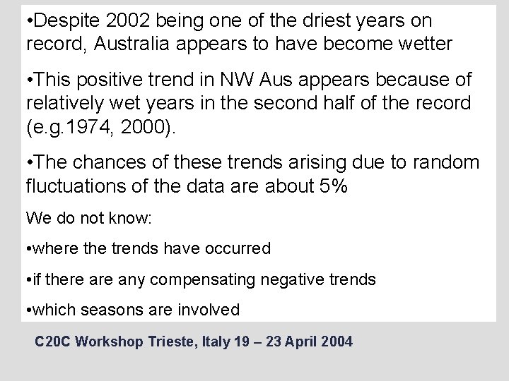  • Despite 2002 being one of the driest years on record, Australia appears