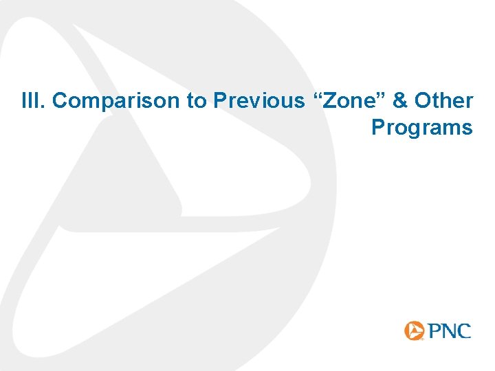 III. Comparison to Previous “Zone” & Other Programs 