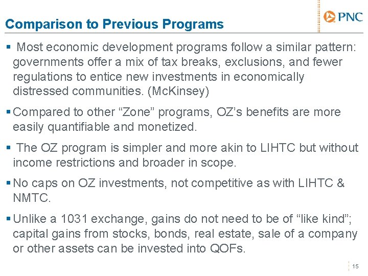 Comparison to Previous Programs § Most economic development programs follow a similar pattern: governments