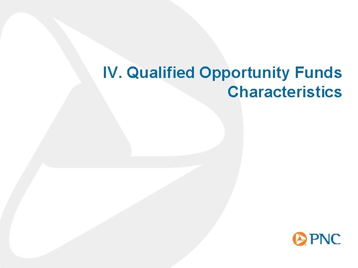 IV. Qualified Opportunity Funds Characteristics 