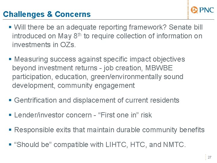 Challenges & Concerns § Will there be an adequate reporting framework? Senate bill introduced