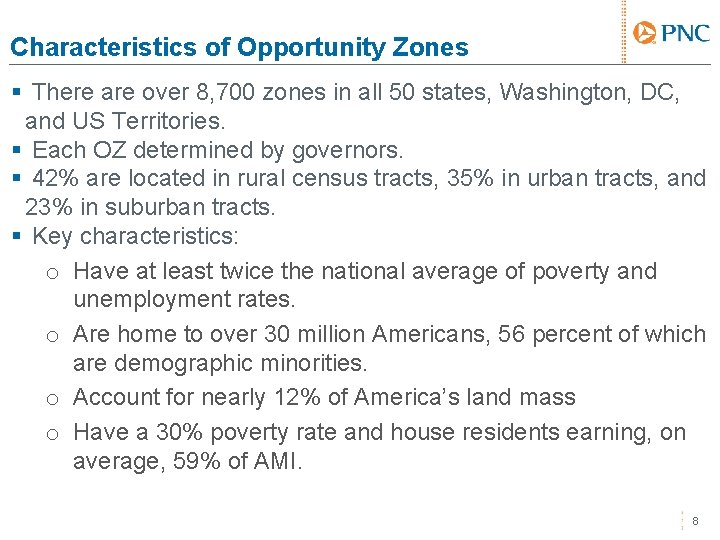 Characteristics of Opportunity Zones § There are over 8, 700 zones in all 50