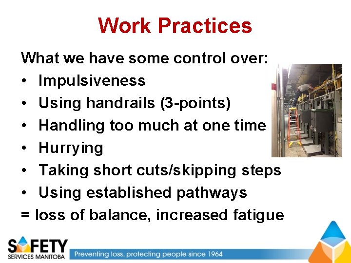 Work Practices What we have some control over: • Impulsiveness • Using handrails (3