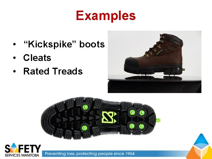 Examples • “Kickspike” boots • Cleats • Rated Treads 