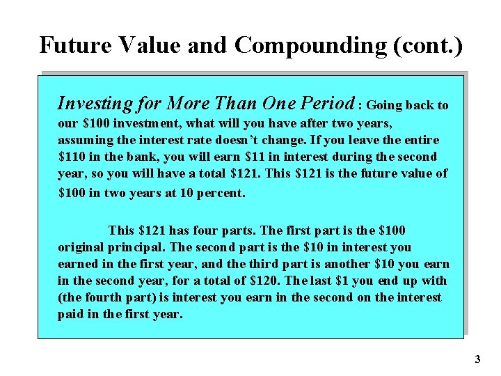 Future Value and Compounding (cont. ) Investing for More Than One Period : Going