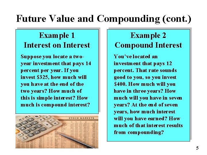 Future Value and Compounding (cont. ) Example 1 Interest on Interest Example 2 Compound