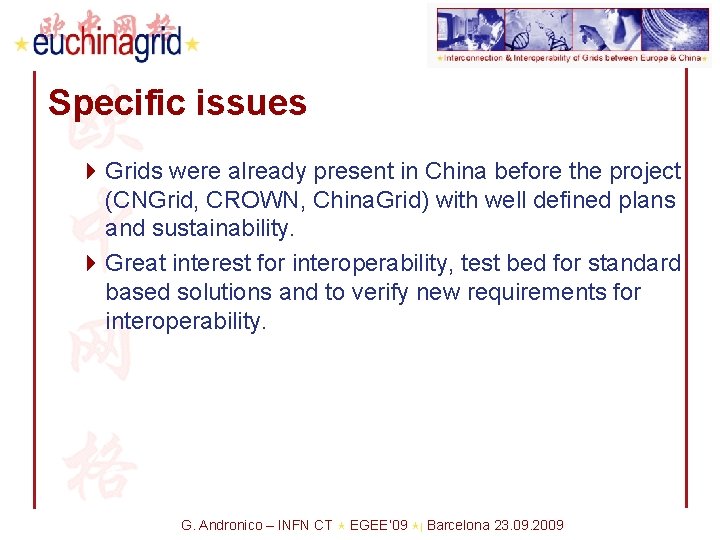 Specific issues 4 Grids were already present in China before the project (CNGrid, CROWN,
