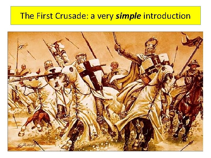 The First Crusade: a very simple introduction 