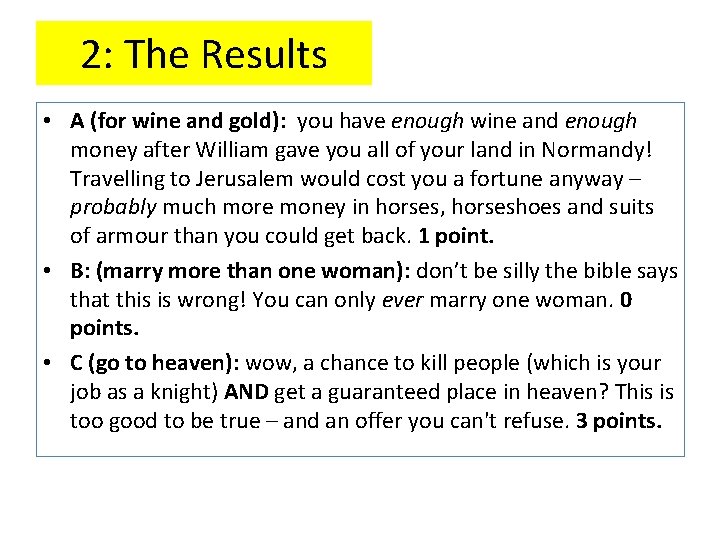 2: The Results • A (for wine and gold): you have enough wine and