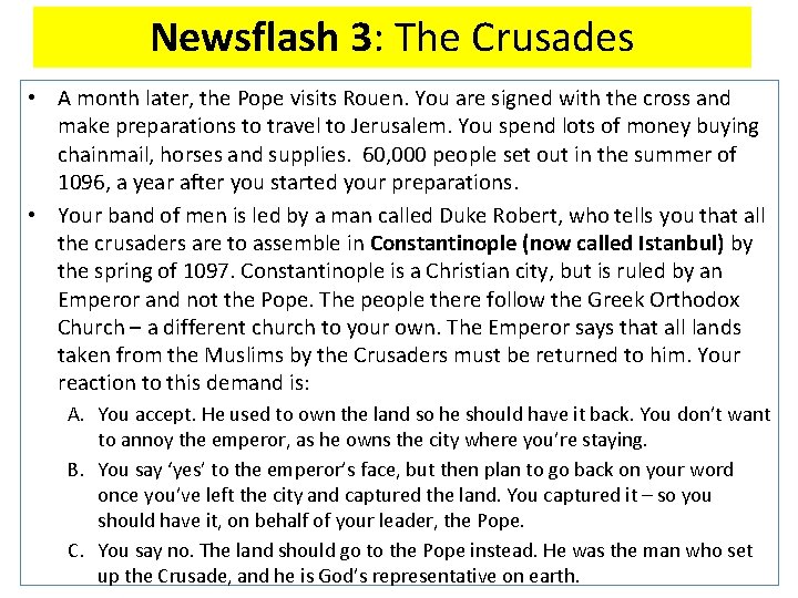 Newsflash 3: The Crusades • A month later, the Pope visits Rouen. You are