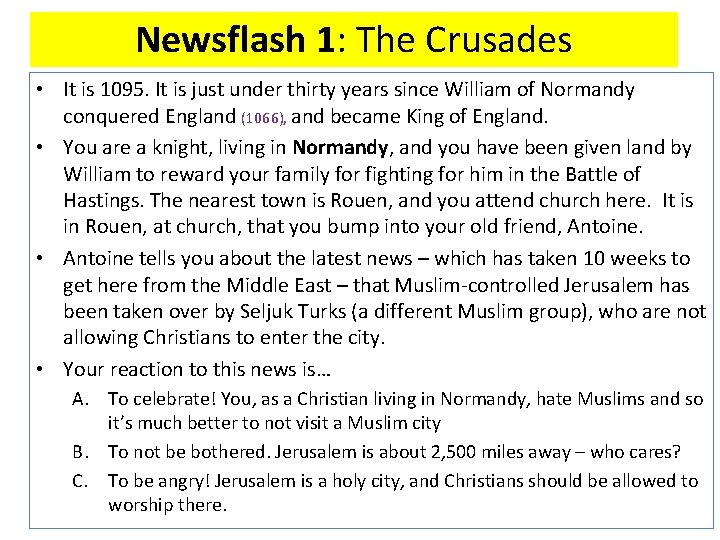 Newsflash 1: The Crusades • It is 1095. It is just under thirty years
