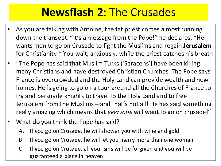 Newsflash 2: The Crusades • As you are talking with Antoine, the fat priest